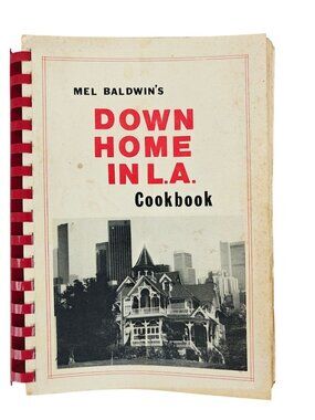 Mel Baldwins Down Home In L.A. Cookbook 1989 Spiral-Bound Recipes & Tips Signed